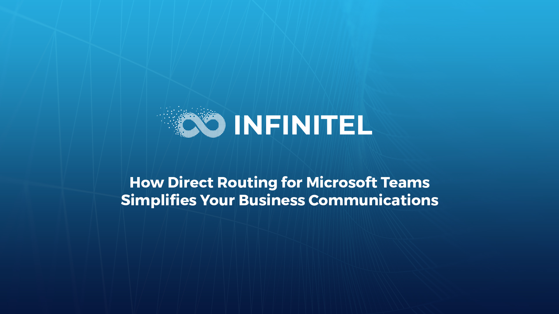 How Direct Routing for Microsoft Teams Simplifies Your Business Communications