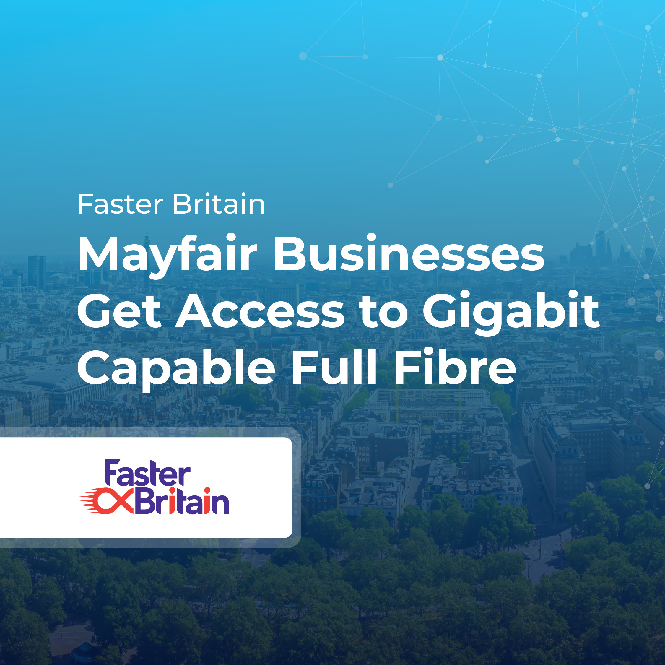 Mayfair Businesses Get Access to Full Fibre Connectivity