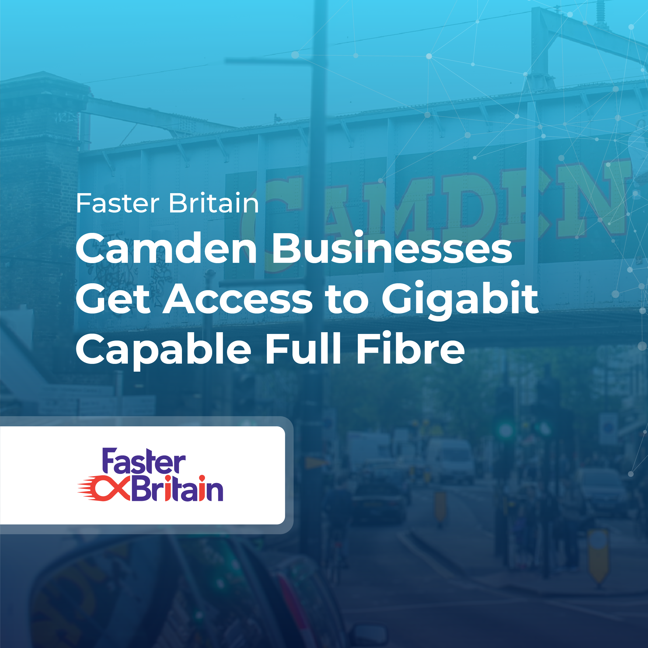 Camden Businesses Get Access to Full Fibre Connectivity
