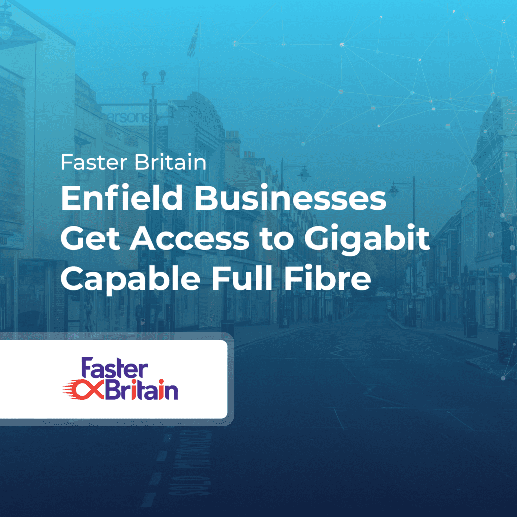 Enfield Businesses Get Access to Full Fibre Connectivity Infinitel